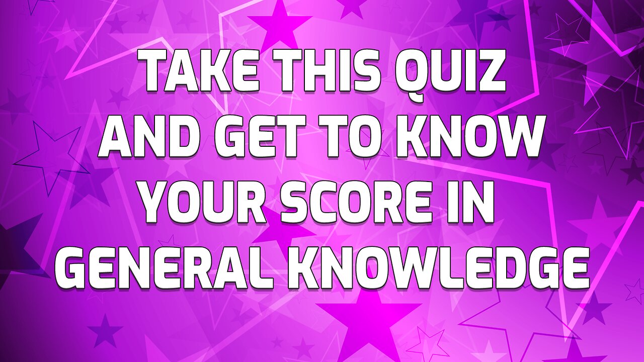 Quiz About General Knowledge