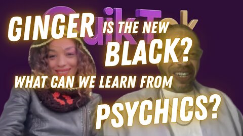 Ginger Is The New Black - What can we learn from psychics?