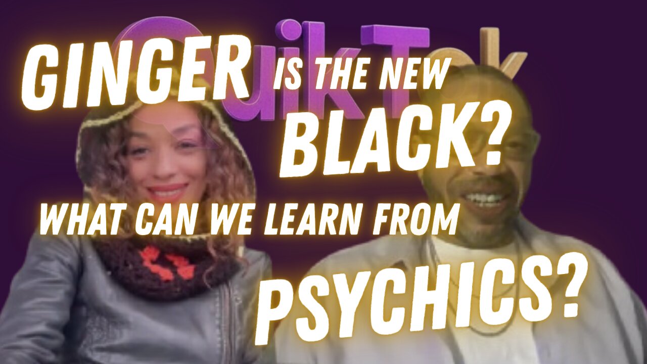 Ginger Is The New Black - What can we learn from psychics?