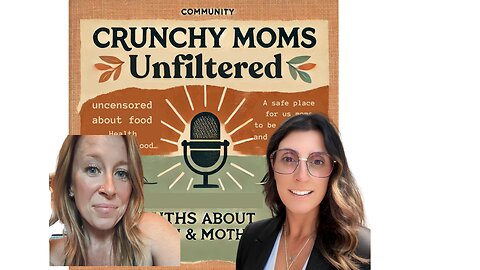 Why We Started Crunchy Moms Unfiltered – The Truth They Don’t Want You to Know