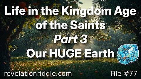 Life in the Kingdom Age of the Saints - Part 3 | Terra-Infinita Map | Extraterrestrials | Reptilians
