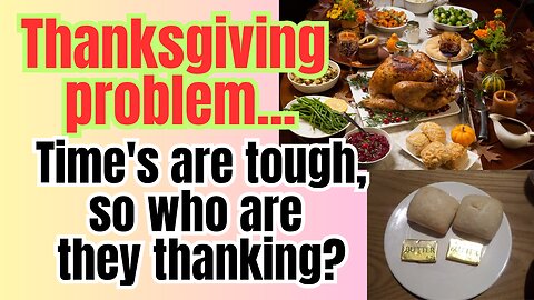 People struggling to afford a decent thanksgiving meal? Thankful for what?