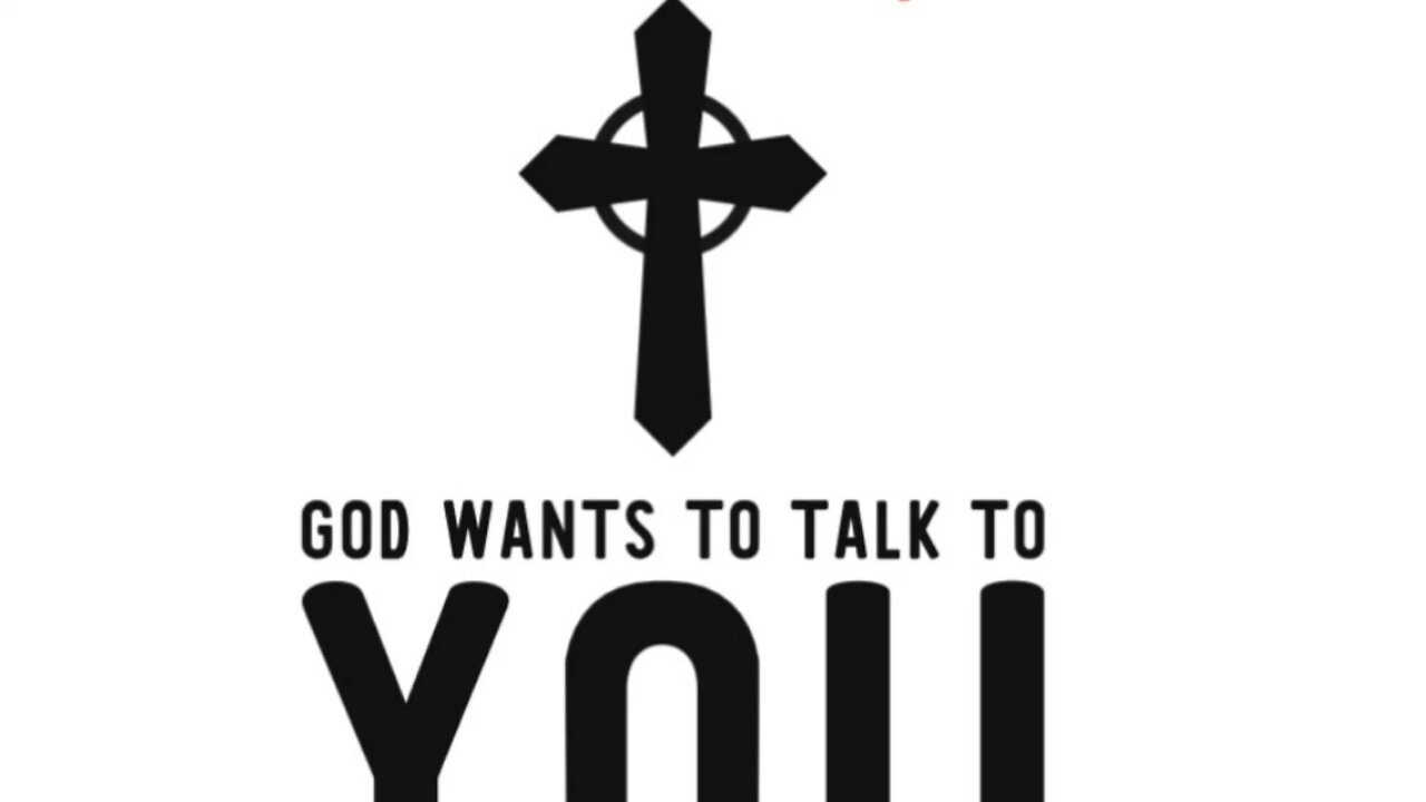 God Wants To Talk To You