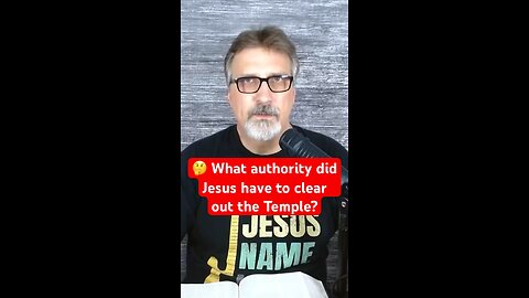 What authority did Jesus have to clear out the Temple?