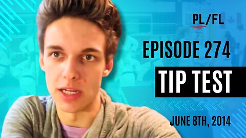 Past Liam - “Tip Test” - June 8th, 2014