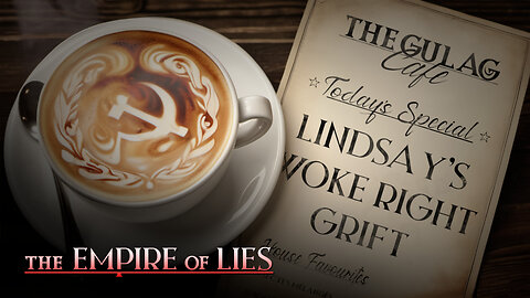 The Empire of Lies Gulag Café: James Lindsay's Woke Right Grift