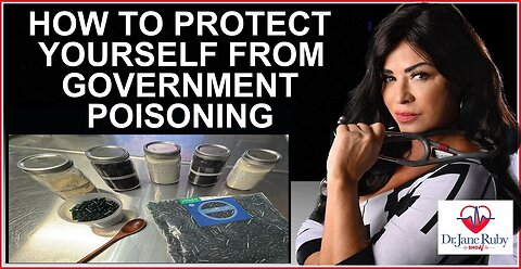 HOW TO PROTECT YOURSELF FROM GOVERNMENT POISONING