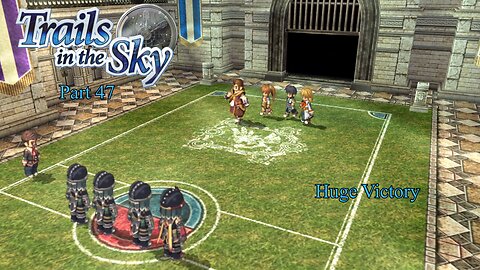 The Legend of Heroes Trails In The Sky Part 47 - Huge Victory