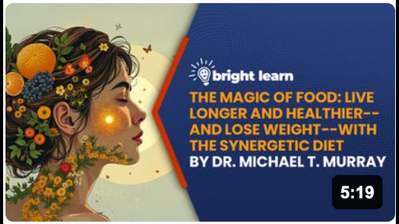 BrightLearn - The Magic of Food: Live Longer and Healthier--and Lose Weight--with the Synergetic Diet by Dr. Michael T. Murray