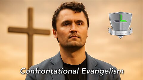 Confrontational Evangelism - Remembering Charlie Kirk