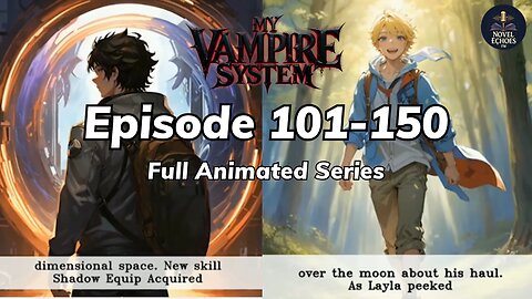 My Vampire System Episode 101-150 Animated audio book