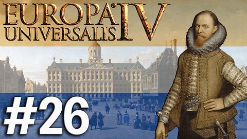 Europa Universalis IV - Netherlands, The End Of Japan And Great Britain! #26
