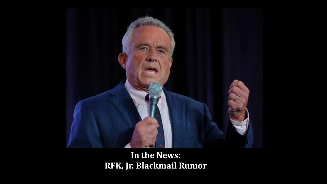 RFK, Jr. Blackmail Rumor