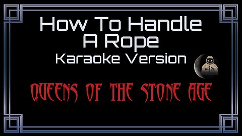 Queens Of The Stone Age - How To Handle A Rope (CC)