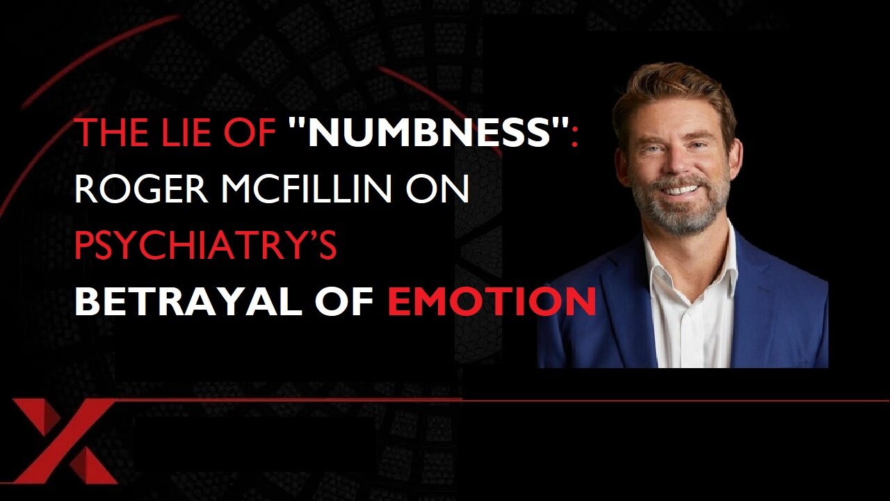 The Lie of Numbness: Roger McFillin on Psychiatry’s Betrayal of Emotion