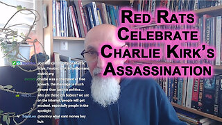 Insecure Red Rats Celebrate Charlie Kirk’s Assassination: Centralized Indoctrination, Schooling