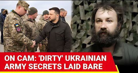 Ukrainian Soldier’s Shocking Confession On-Cam; ‘Brutality, Abuse, No Training, Only Anti-Russia…’