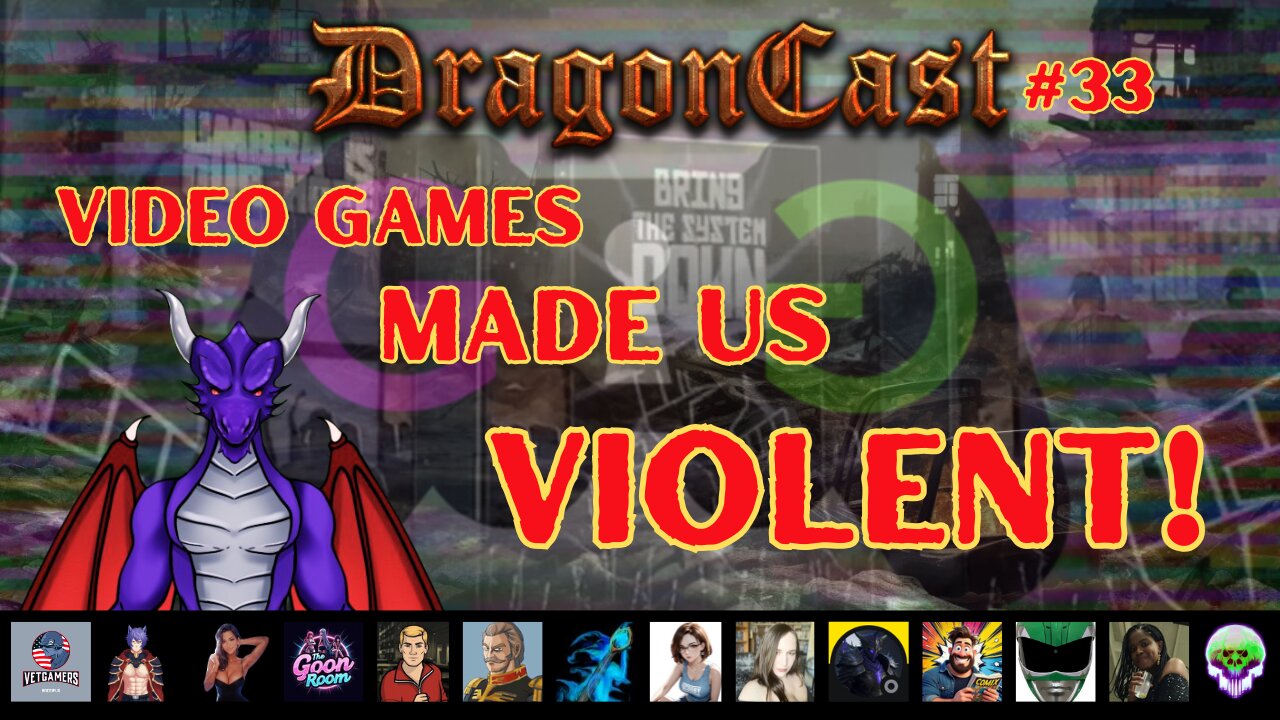 DragonCast EP 33 Video Games Made us Violent