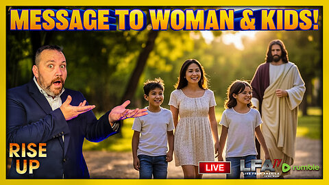 MESSAGE TO WOMAN & KIDS! | RISE UP 8.22.25 8AM