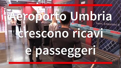 Aeroporto Umbria crescono ricavi e passeggeri