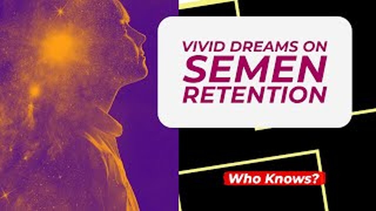 Vivid Dreams on Semen Retention