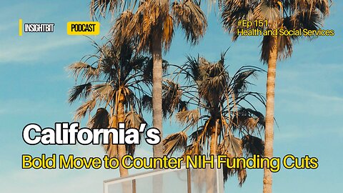 California’s Bold Move to Counter NIH Funding Cuts