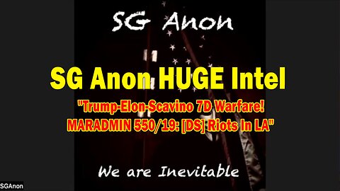 SG Anon HUGE Intel 06.10.25: "Trump-Elon-Scavino 7D Warfare! MARADMIN 550/19: [DS] Riots In LA"