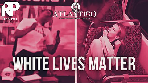 White Lives Matter - Red Pill Atlantico #43