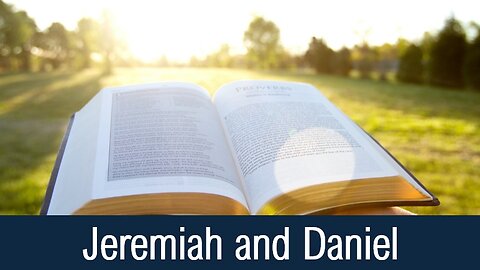 Jeremiah and Daniel - II Chronicles 36