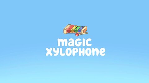 Bluey Episode 1 - The Magic Xylophone
