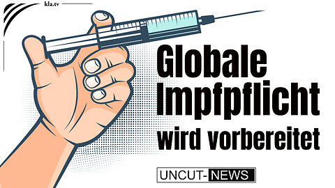 Wie Bill Gates, Gavi und Big Pharma eine globale Impfpflicht vorbereiten (von Uncut-News)