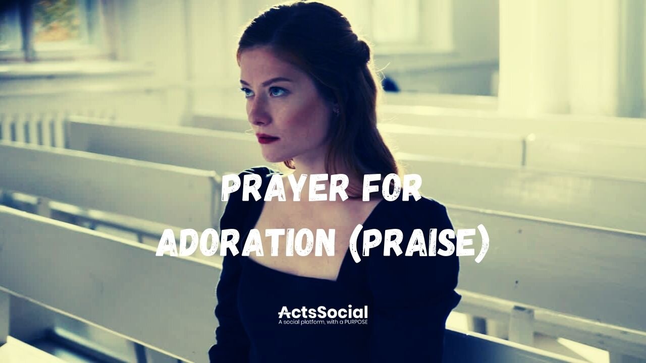 Prayer for Adoration (Praise)