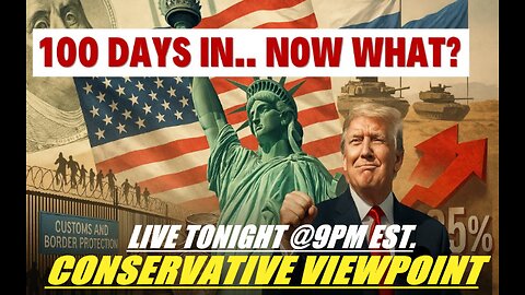 WHAT'S NEXT FOR TRUMP'S NEXT 100 DAYS?? LIVE TONIGHT AT 9PM EST. ON THE CONSERVATIVE VIEWPOINT!!
