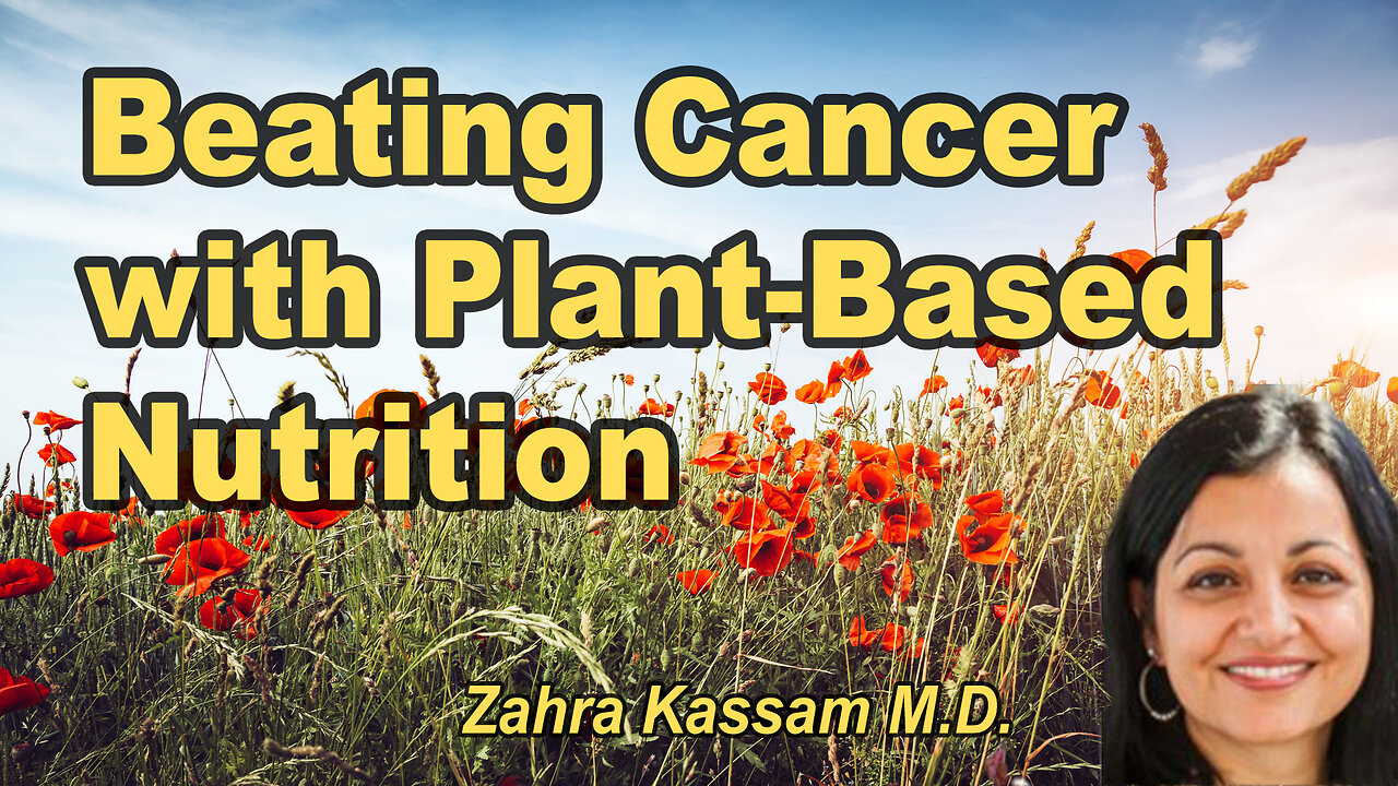 Reducing the Burden of Cancer with Plant-Based Nutrition