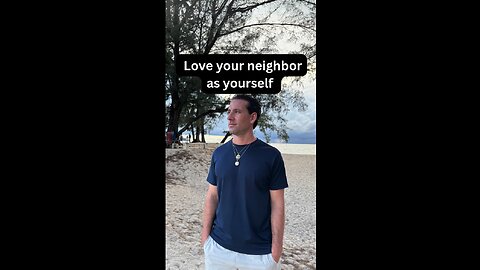 Love your neighbour as yourself