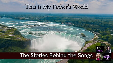 This is My Father's World - Stories Behind the Songs Part 1
