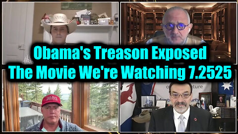 Obama's Treason Exposed, The Movie We're Watching. 7-25-25-AT-2PM-CST-25-EST #TRUTH