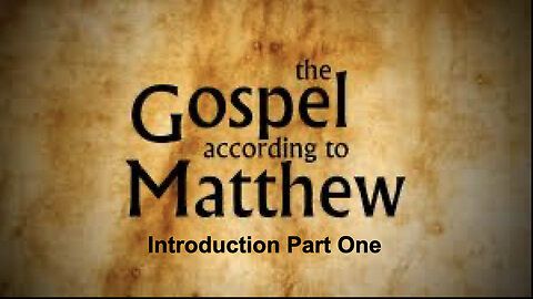 505 Gospel of Matthew - Introduction (Part One)