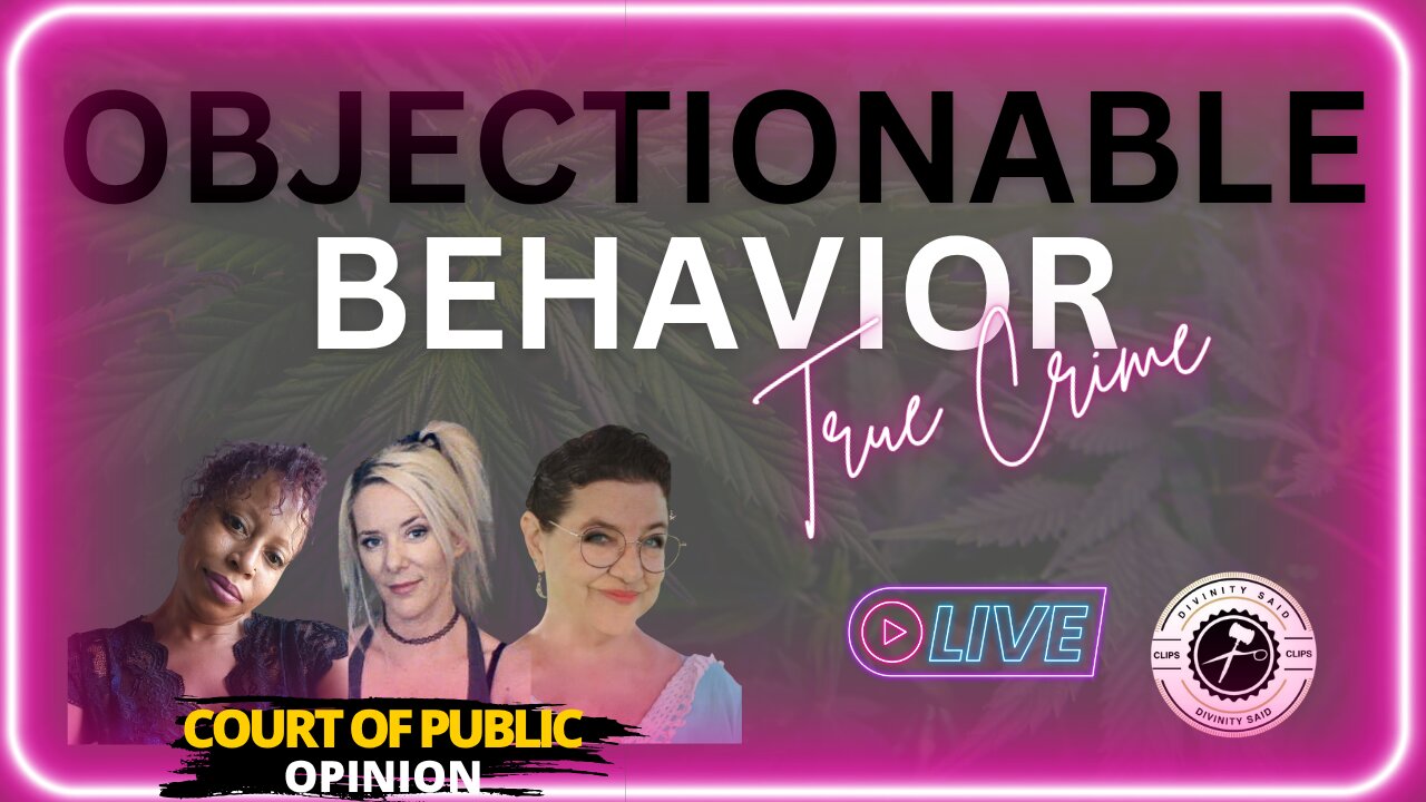 Objectionable Behavior with Divinity, Beautifully, and VickiT