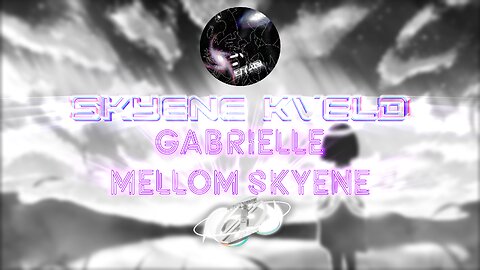 Gabrielle - Mellom Skyene (ENG/NSK)