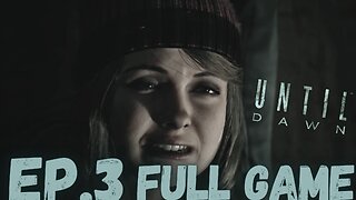UNTIL DAWN Gameplay Walkthrough EP.3- Loyalty (4K 60 FPS) FULL GAME