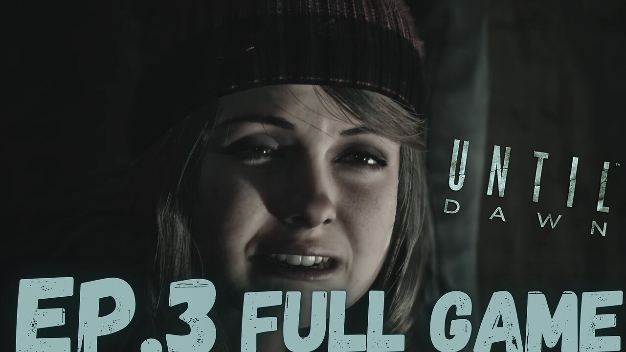 UNTIL DAWN Gameplay Walkthrough EP.3- Loyalty (4K 60 FPS) FULL GAME