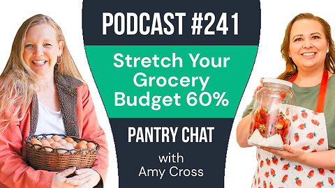 Zero Waste, Big Savings: Secrets to Stretching Your Grocery Budget up to 60% | Pantry Chat EP 241