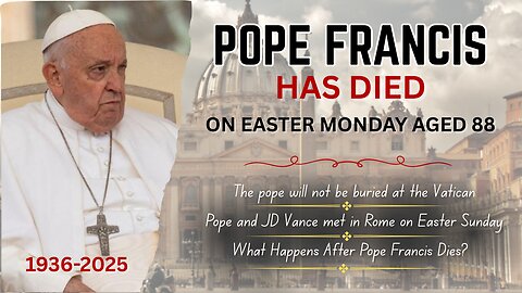 Pope Francis has died at 88