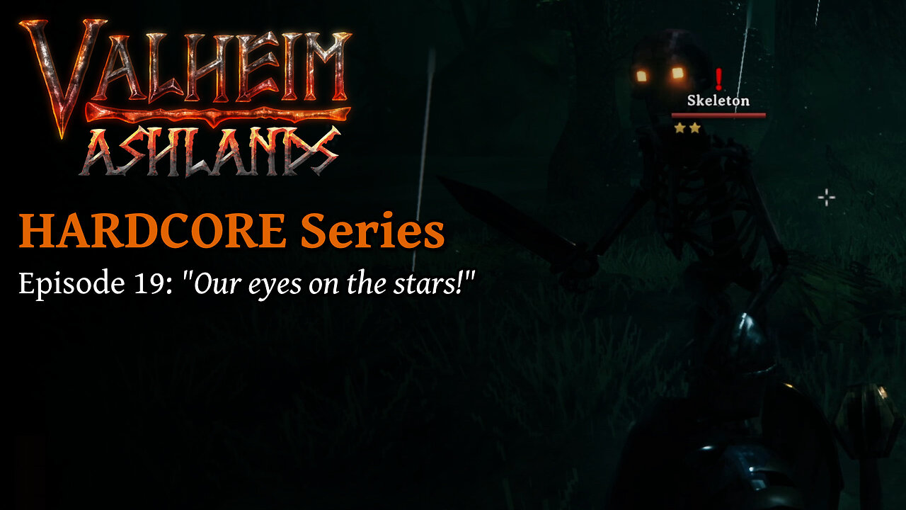 Valheim Hardcore E19: "Our eyes on the stars!"