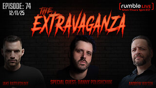 The Extravaganza! EP: 74 with Special Guest: Danny Polishchuk (12/11/25)