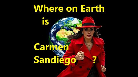 Where on Earth is Carmen Sandiago? Song (New Fan Made Version)