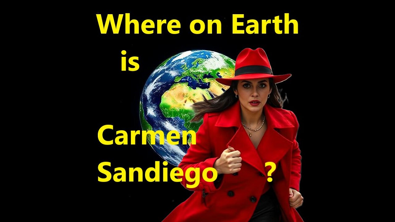 Where on Earth is Carmen Sandiago? Song (New Fan Made Version)
