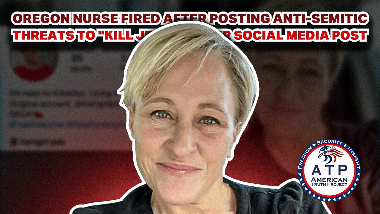 OREGON NURSE FIRED AFTER POSTING ANTI-SEMITIC THREATS TO "KILL JEWS" ON HER SOCIAL MEDIA POST