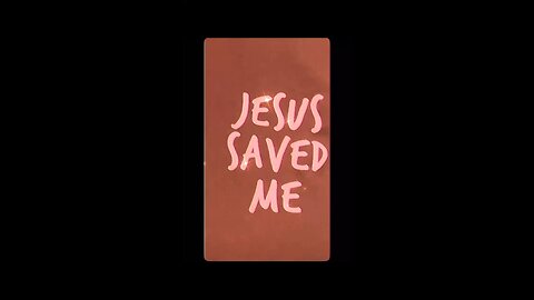 Jesus Saved Me